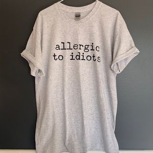 Allergic To Idiots Gildan Unisex L Tshirt